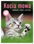 Kocia mowa. Zachowanie, dźwięki, język ciała. Autor: Rauth-Widmann Brigitte. Dobreksiazki.pl Okładka książki Kocia mowa. Zachowanie, dźwięki, język ciała
