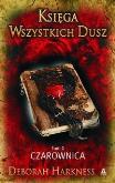Okładka książki Księga Wszystkich Dusz tom 1 Czarownica