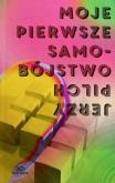 Okładka książki Moje pierwsze samobójstwo. Kolekcja 20-lecia