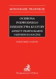 Okładka książki Ochrona podwodnego dziedzictwa kultury aspekty prawnokarne i kryminologiczne