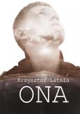 Ona. Autor: Latała Krzysztof. Dobreksiazki.pl Okładka książki Ona