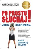 Okładka książki Po prostu słuchaj Sztuka porozumienia