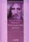 Polscy potomkowie Jezusa Krew Merowingów. Autor: Turlińska Barbara Ewa. Dobreksiazki.pl Okładka książki Polscy potomkowie Jezusa Krew Merowingów