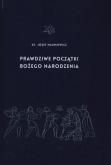 Okładka książki Prawdziwe początki Bożego Narodzenia