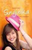 Singielka. Życie i miłość z nutką śmiałości. Autor: Hale Mandy. Dobreksiazki.pl Okładka książki Singielka. Życie i miłość z nutką śmiałości