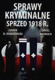 Okładka książki Sprawy kryminalne sprzed 1918. CM