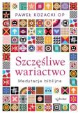 Okładka książki Szczęśliwe wariactwo. Medytacje biblijne