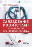 Okładka książki Zarządzanie podmiotami wykonującymi dział. leczn.