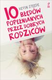 Okładka książki 10 błędów popełnianych przez dobrych rodziców