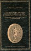 Archeologia zdarzeń inspirowanych śmiercią. Autor: Pawliszyn Aleksandra. Dobreksiazki.pl Okładka książki Archeologia zdarzeń inspirowanych śmiercią