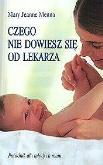 Czego nie dowiesz się od lekarza. Autor: Menna Mary Jeanne. Dobreksiazki.pl Okładka książki Czego nie dowiesz się od lekarza