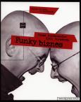 Funky biznes. Autor: Ridderstrale Jonas, Nordstrom Kjell. Dobreksiazki.pl Okładka książki Funky biznes