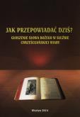 Jak przepowiadać dziś?. Autor: Włodyka Stanisław, Czupryński Wojsław. Dobreksiazki.pl Okładka książki Jak przepowiadać dziś?