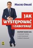 Okładka książki Jak występować i zabłysnąć
