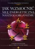 Okładka książki Jak wzmocnić silę energetyczną naszego organizmu