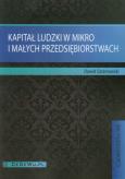 Kapitał ludzki w mikro i małych przedsiębiorstwach. Autor: Szramowski Dawid. Dobreksiazki.pl Okładka książki Kapitał ludzki w mikro i małych przedsiębiorstwach