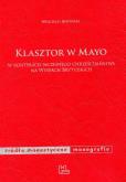 Klasztor w Mayo. Autor: Bedyński Wojciech. Dobreksiazki.pl Okładka książki Klasztor w Mayo