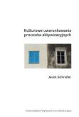 Okładka książki Kulturowe uwarunkowania procesów aktywizacyjnych i jego rozpowszechnienie