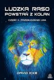 Okładka książki Ludzka raso, powstań z kolan cz.2 Przebudzenie lwa