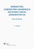 Okładka książki Marketing gabinetów lekarskich na rynku usług zdrowotnych