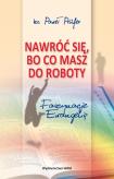 Okładka książki Nawróć się, bo co masz do roboty