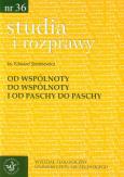 Od wspólnoty do wspólnoty i od Paschy do Paschy. Autor: Sienkiewicz Edward  ks. Dobreksiazki.pl Okładka książki Od wspólnoty do wspólnoty i od Paschy do Paschy