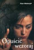 Okładka książki Opuścić wczoraj