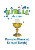 Okładka książki Pamiątka I Komunii Św. Biblia dla dzieci