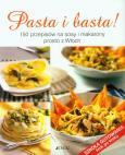 Okładka książki Pasta i basta! 150 przepisów na sosy i makarony