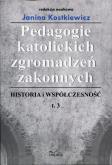 Okładka książki Pedagogie katolickich zgromadzeń zakonnych Historia i współczesność Tom 3