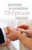 Okładka książki Pozostać w prawdzie Chrystusa.