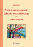 Okładka książki Problem intencjonalności działania wychowawczego