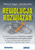 Rewolucja rozwiązań. Autor: Eggers William D, Macmillan Paul. Dobreksiazki.pl Okładka książki Rewolucja rozwiązań