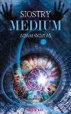 Siostry medium. Autor: Wojtaś Adam. Dobreksiazki.pl Okładka książki Siostry medium