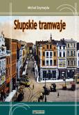 Okładka książki Słupskie tramwaje