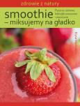Okładka książki Smoothie - miksujemy na gładko