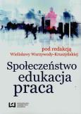 Okładka książki Społeczeństwo edukacja praca