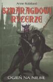 Okładka książki Szmaragdowi Rycerze. Ogień na niebie