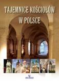 Tajemnice kościołów w Polsce. Autor: Szczygielska Marta. Dobreksiazki.pl Okładka książki Tajemnice kościołów w Polsce