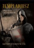 Okładka książki Templariusz. Dwa życia i jedna miłość