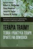 Terapia traumy. Autor: Robert A. McMackin, Elana Newman, Jason M. Fogler. Dobreksiazki.pl Okładka książki Terapia traumy