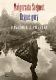 Okładka książki Usypać góry. Historie z Polesia