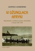 W dżunglach Afryki. Autor: Janikowski Leopold. Dobreksiazki.pl Okładka książki W dżunglach Afryki