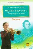 W KRAINIE MUZYKI NOTATNIK MUZYCZNY 3 ZESZYT CWICZEN-PWM. Autor: Agnieszka Kreiner-Bogdańska. Dobreksiazki.pl Okładka książki W KRAINIE MUZYKI NOTATNIK MUZYCZNY 3 ZESZYT CWICZEN-PWM