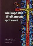 Okładka książki Wielkopostne i Wielkanocne spotkania