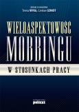Wieloaspektowość mobbingu w stosunkach pracy. Autor: Red.teresa Wyka I Czesław Szmidt. Dobreksiazki.pl Okładka książki Wieloaspektowość mobbingu w stosunkach pracy