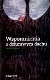 Okładka książki Wspomnienia o dziurawym dachu
