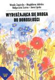 Wydłużająca się droga do dorosłości. Autor: Zagórska Wanda, Jelińska Magdalena, Surma Małgorzata, Anna Lipska. Dobreksiazki.pl Okładka książki Wydłużająca się droga do dorosłości