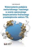 Wykorzystaniepodejścia memoriałowego i kasowego w ocenie operacyjnego bezpieczeństwa finansowego prz. Autor: Karbownik Lidia. Dobreksiazki.pl Okładka książki Wykorzystaniepodejścia memoriałowego i kasowego w ocenie operacyjnego bezpieczeństwa finansowego prz