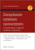 Okładka książki Zarządzanie ryzykiem operacyjnym w zapewnianiu ciągłości działania organizacji